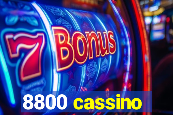 8800 cassino